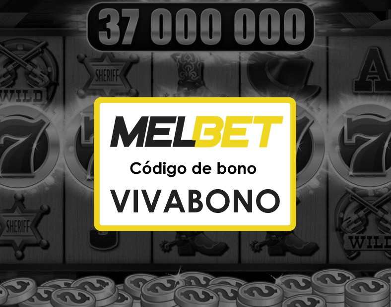 Melbet México Bono de Primer Depósito Código Promocional Descarga la App Ahora