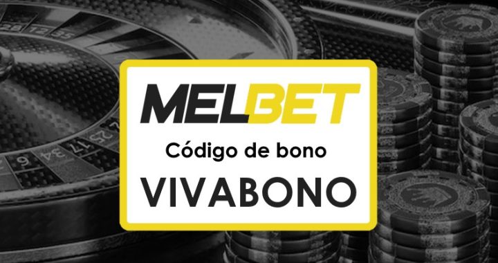 Códigos promocionales Melbet Ecuador: Obtén hasta $1750 de bono con VIVABONO