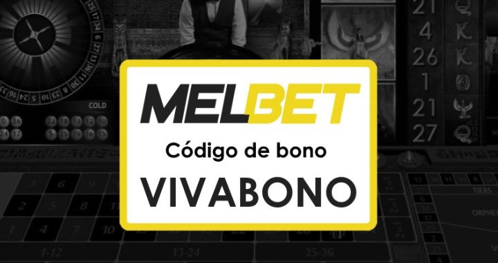 Códigos promocionales Melbet Venezuela: ¡Obtén hasta $1750 con VIVABONO!