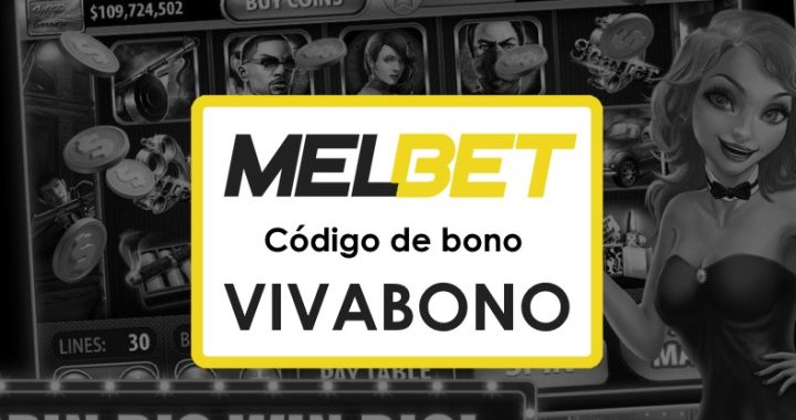 Melbet Bolivia Código Promocional: Gana Hasta $1750 y 290 Tiradas Gratis