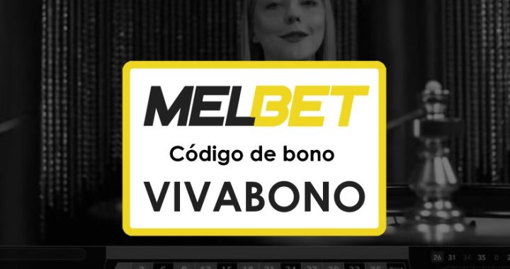 Melbet Uruguay Bono Código Promocional: Aumenta Tu Capital Inicial