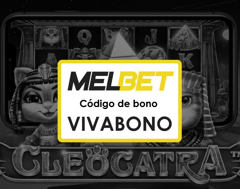 Melbet Chile Código Promocional Cómo Ingresar el Código y Obtener el Bono