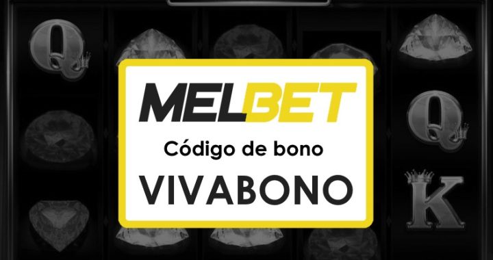 Códigos promocionales Melbet Chile: Reclama hasta $1750 en bonos con VIVABONO