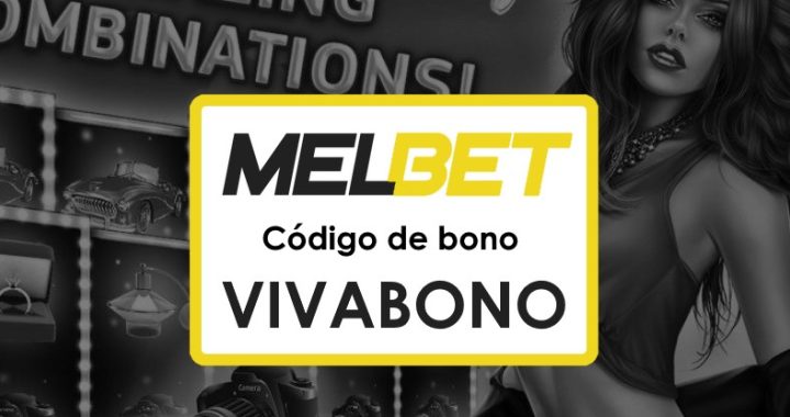 Melbet República Dominicana Casino Código Promocional: Hasta $1750 en Bonos