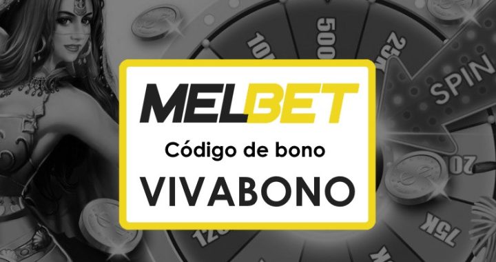 Melbet Perú Código Promocional: Accede a $1750 y 290 Tiradas Gratis